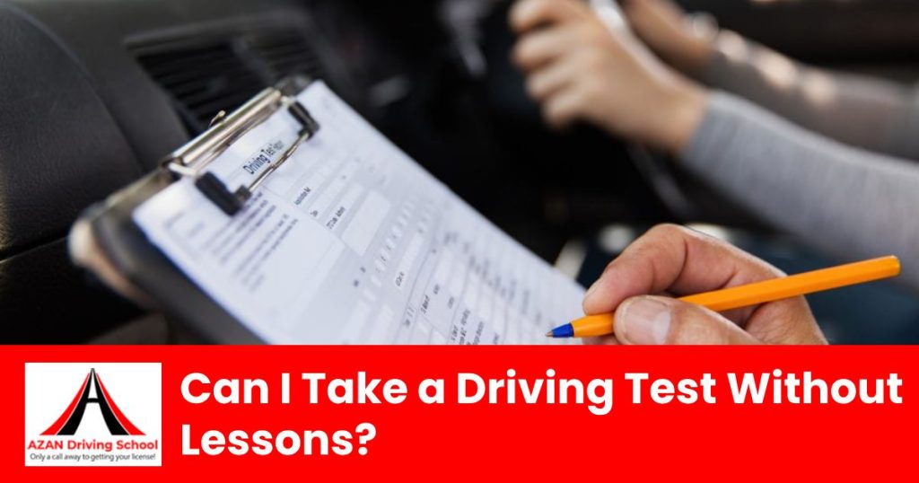 Can I Take a Driving Test Without Lessons?